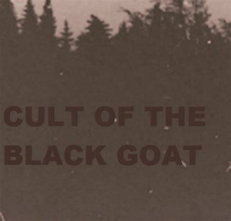 Cult of the Black Goat .